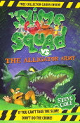 Slime Squad Vs the Alligator Army Coming September 2011